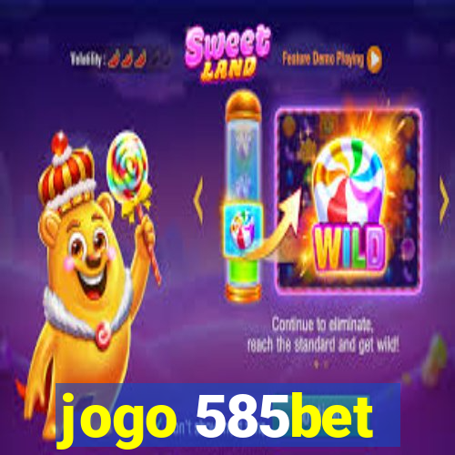 jogo 585bet